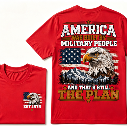 America Was Built By Military People And That's Still The Plan EST.Year Eagle American Flag T-Shirt