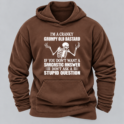 I'm A Cranky Grumpy Old BASTARD If You Don't Want A Sarcastic Answer Don't Ask A Stupid Question Graphic Hoodie