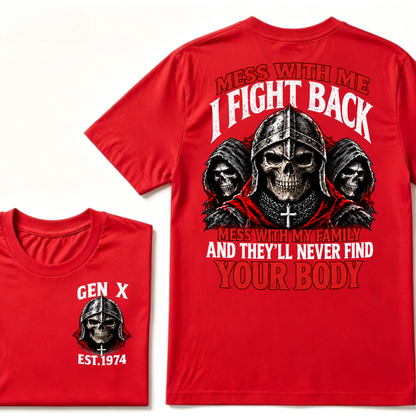 Mess With Me I Fight Back Mess With My Family And They'll Never Find Your Body EST.Year Knight Skull T-Shirt