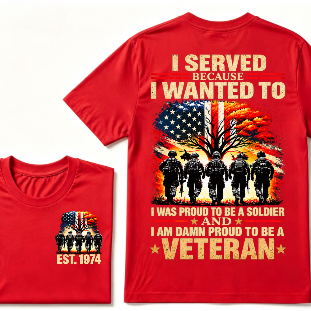 I Served Because I Wanted To I Was Proud To Be A Soldier And I Am Damn Proud To Be A Veteran American Flag Soldier EST.Year T-Shirt