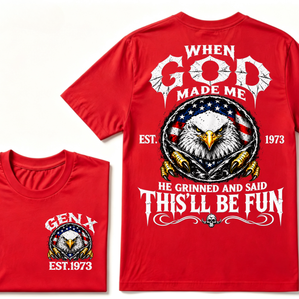 When God Made Me He Grinned And Said This'll Be Fun Gen X EST.Year Eagle American Flag T-Shirt