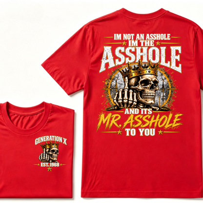 I'm Not An Asshole I'm Mr.Asshole AND ITS MR. ASSHOLE TO YOU Custom Est. Year T-Shirt