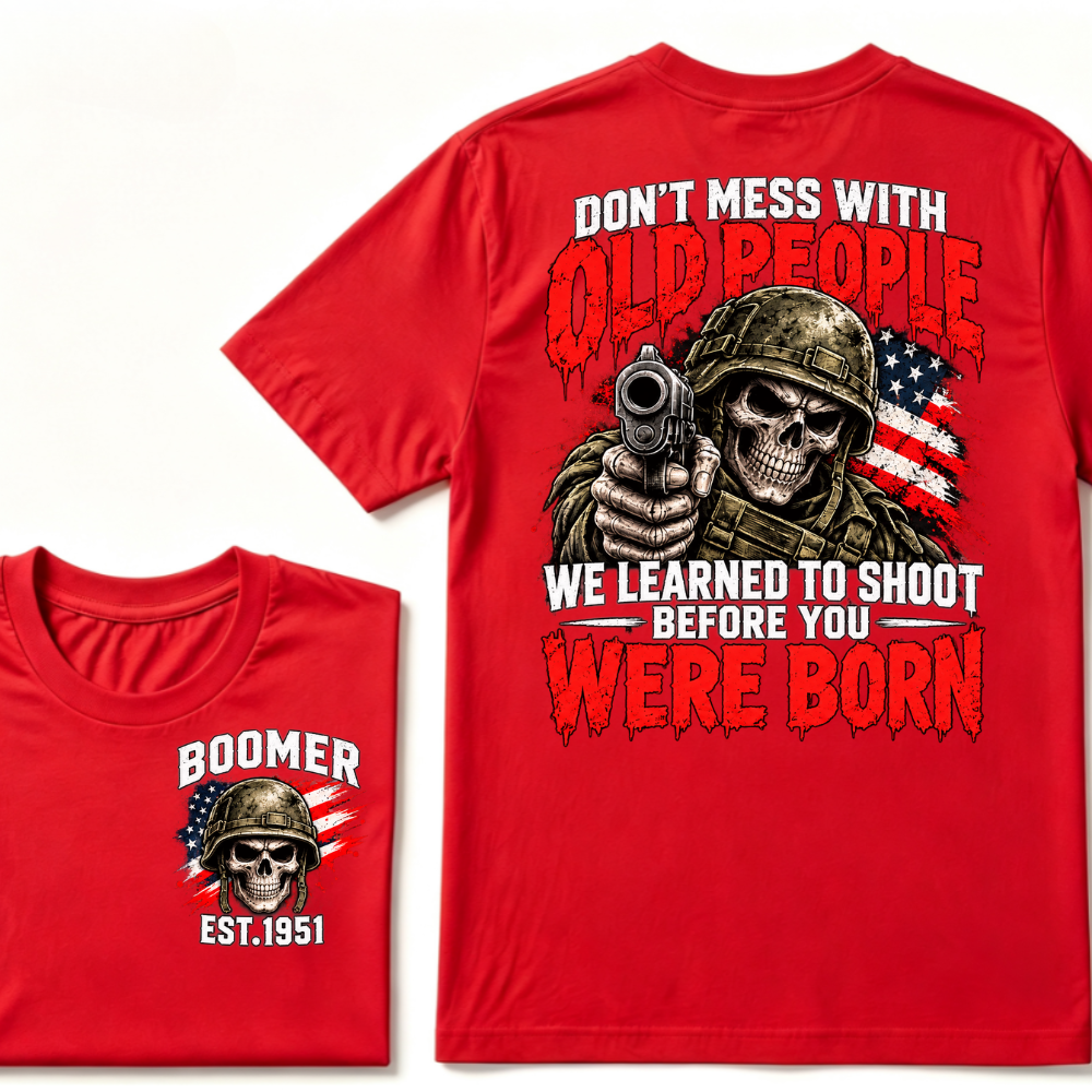 Don't Mess With Old People We Learned To Shoot Before You Were Born EST.Year Veteran Skull American Flag T-Shirt