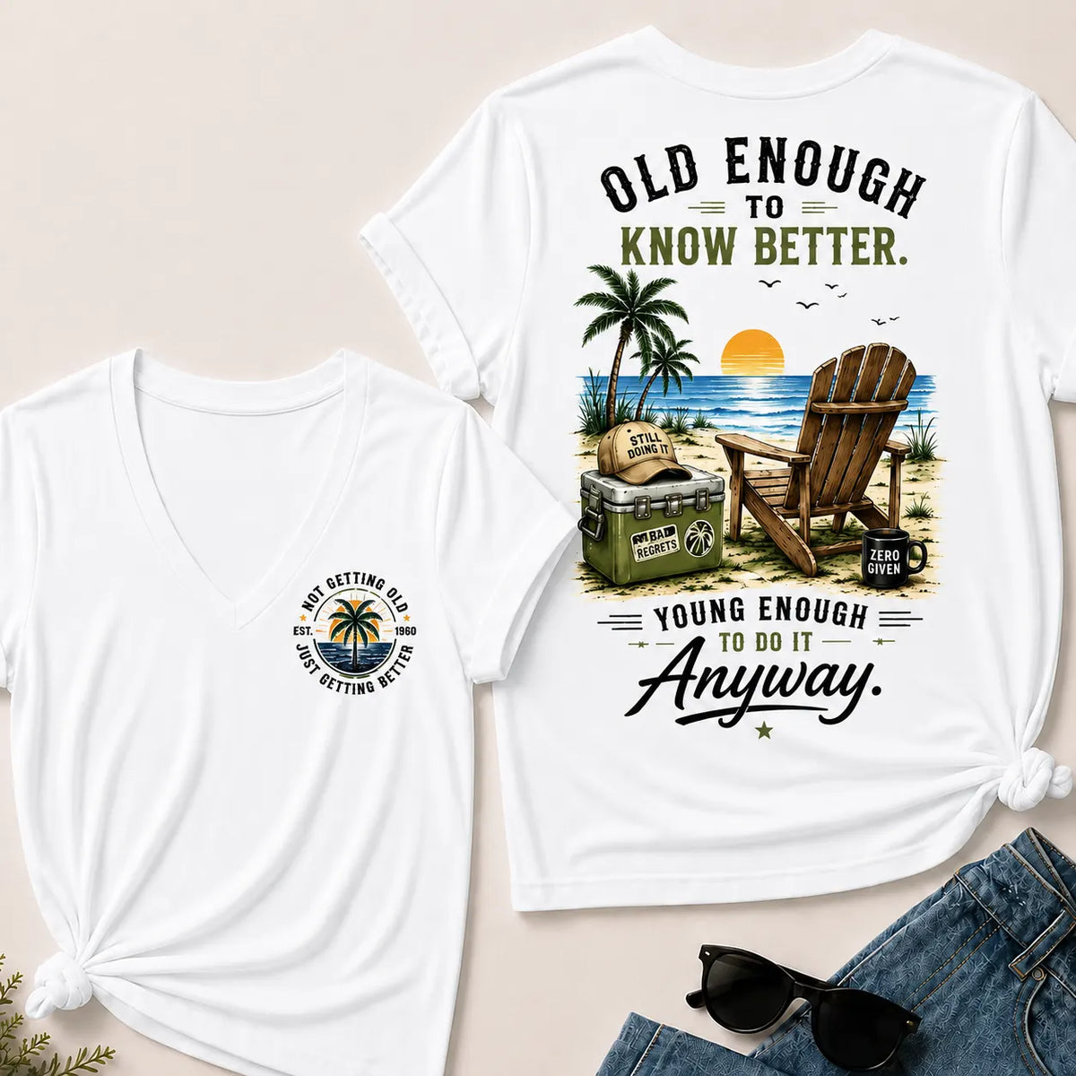 🌴 Custom Your Year Vintage Beach "Old Enough To Know Better" Life Attitude Graphic T-Shirt V-Neck T-Shirt