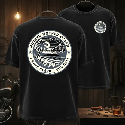 "Mother Mother Ocean I Have Heard You Call" T-Shirt - Jimmy Buffett Fan Tee, Son of a Son of a Sailor Apparel