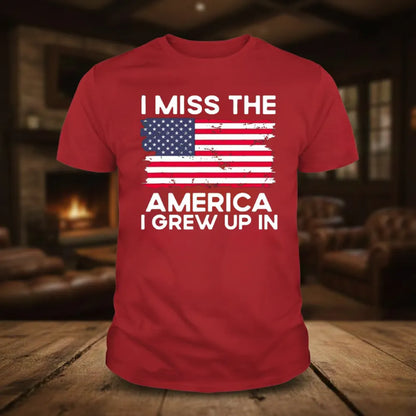 I Miss The America I Grew Up In T-Shirts
