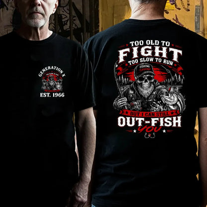 Custom EST.Year Too Old To Fight Too Slow To Run But I Can Still Out-Fish You Fishing Legend Graphic T-Shirt
