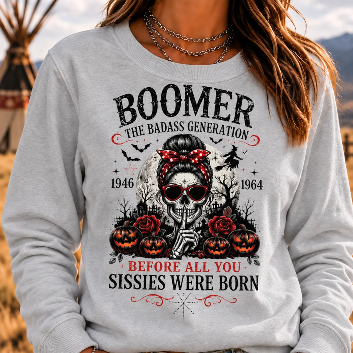 Boomer The Badass Generation Before All You Sissies Were Born Sweatshirts