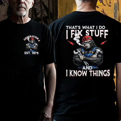 Custom EST.Year That’s What I Do I Fix Stuff And I Know Things Tee