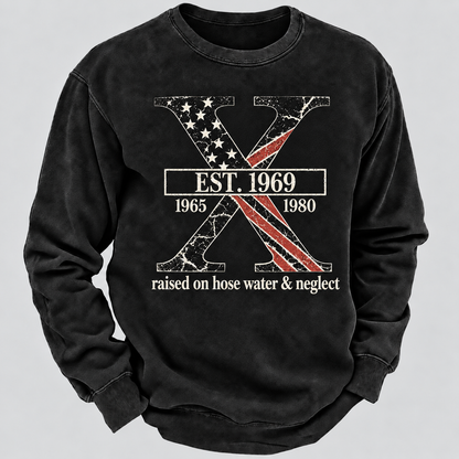 Custom GEN X Year Raised On Hose Water And Neglect USA FLAG Sweatshirt