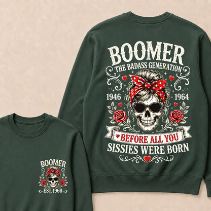 Custom Est.Year Boomer The Badass Generation 1946 1964 Before All You Sissies Were Born Crewneck