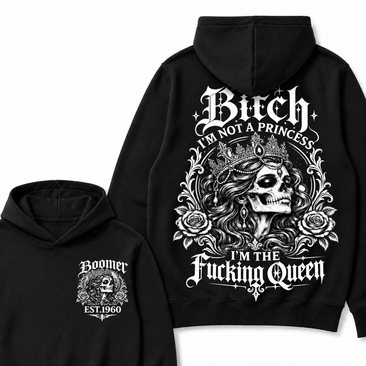 Bitch I'M NOT A PRINCESS I'M THE Fucking Queen Custom Boomer EST.Year Hoodie