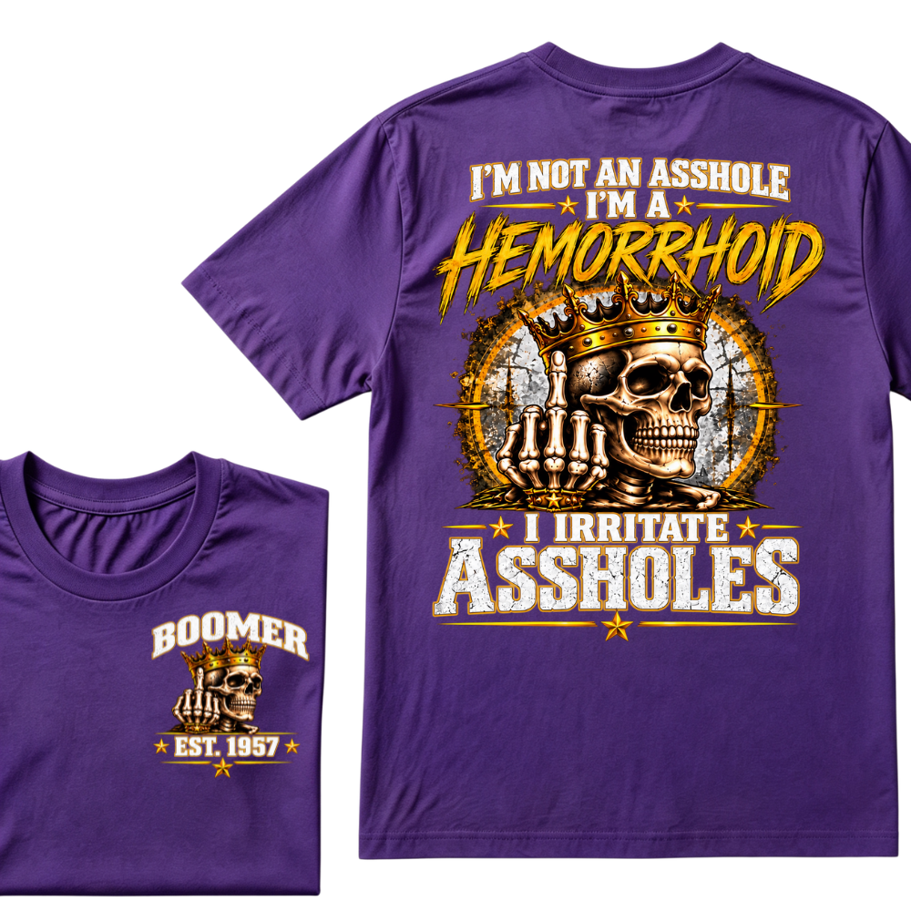 I'm Not An Asshole I'm A Hemorrhoid I Irritate Assholes Custom EST. Year Vintage Graphic T-Shirt