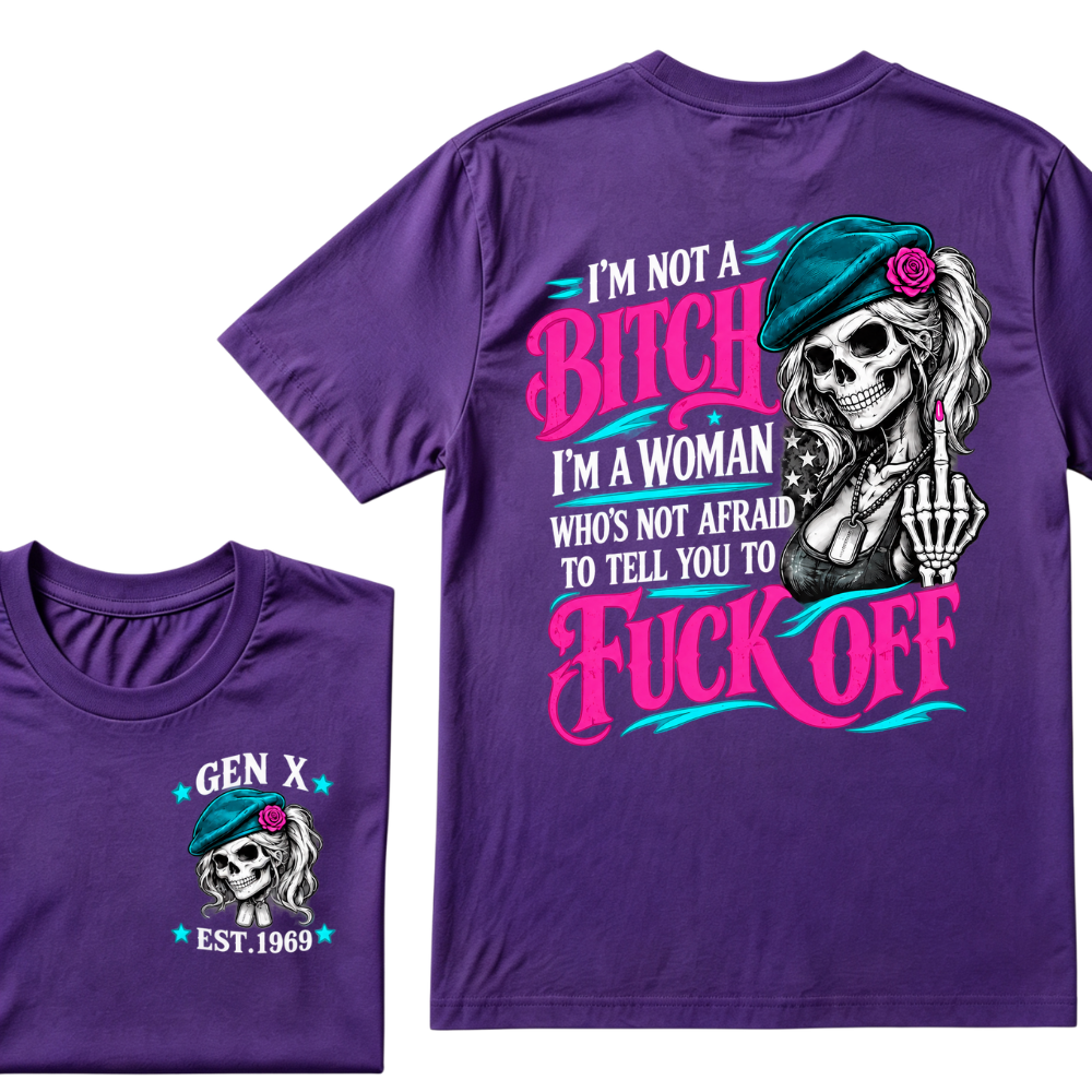 I’m Not A Bitch I’m A Woman Who’s Not Afraid To Tell You To Fuck Off EST.Year Vintage Graphic T-Shirt