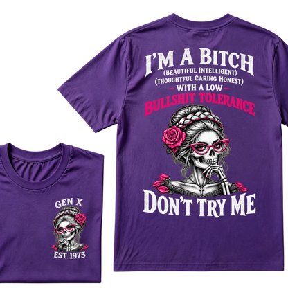 I’m A Bitch With A Low Bullshit Tolerance Don’t Try Me EST.Year Vintage Braided Rose Skull Tee