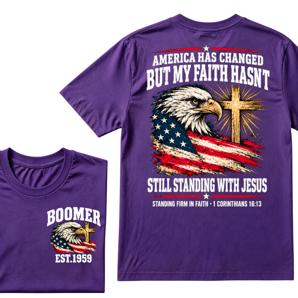 America Has Changed But My Faith Hasnt Still Standing With Jesus STANDING FIRM IN FAITH・1 CORINTHIANS 16:1 EST.Year Tee