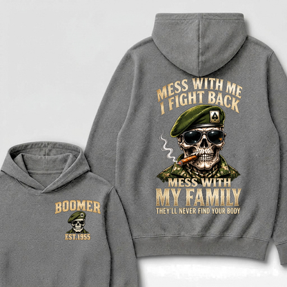 Mess With Me I Fight Back Mess With My Family They’ll Never Find Your Body Boomer Est.Year Hoodie