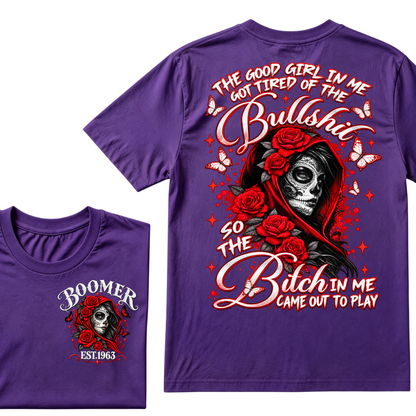 The Good Girl In Me Got Tired Of The Bullshit So The Bitch In Me Came Out To Play EST.Year Vintage Skull Tee