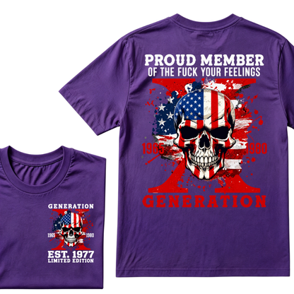PROUD MEMBER OF THE FUCK YOUR FEELINGS 1965 1980 GEN X Custom Your Year Skull T-Shirt