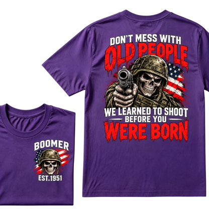 Don't Mess With Old People We Learned To Shoot Before You Were Born EST.Year Veteran Skull American Flag T-Shirt