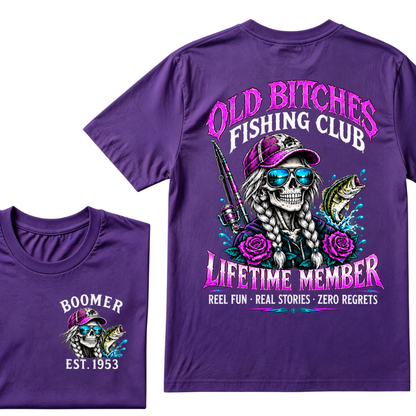 Old Bitches Fishing Club Lifetime Member Reel Fun Real Stories Zero Regrets EST.Year Fisher Skull Tee