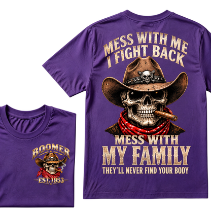 Boomer EST.Year Cowboy Skull Mess With Me I Fight Back Mess With My Family Graphic T-Shirt