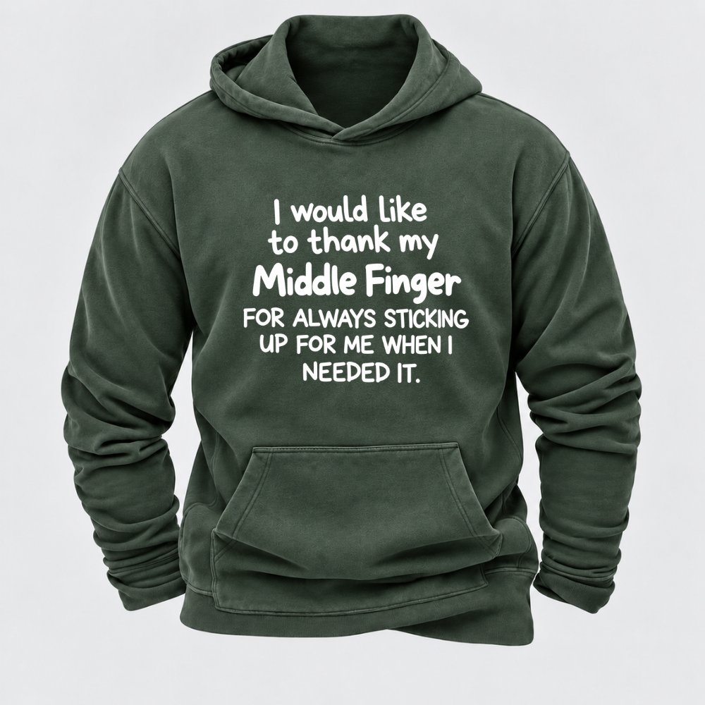 I Would Like To Thank My Middle Finger For Always Sticking Up For Me When I Needed It Funny Sarcastic Hoodie