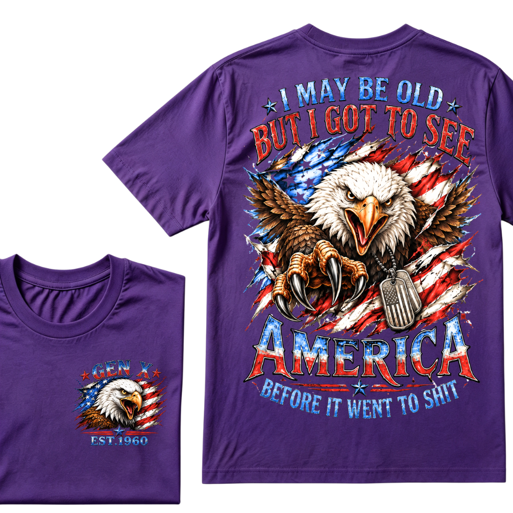 I May Be Old But I Got To See America Gen X EST.Year Patriotic Eagle American Flag T-Shirt