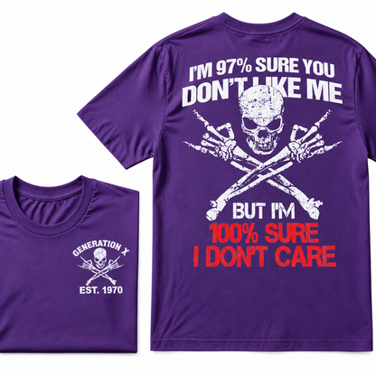 Custom Year I'm 97% Sure You Don't Like Me But I am 100% Sure I Don’t Care Generation X EST. Year T-Shirt
