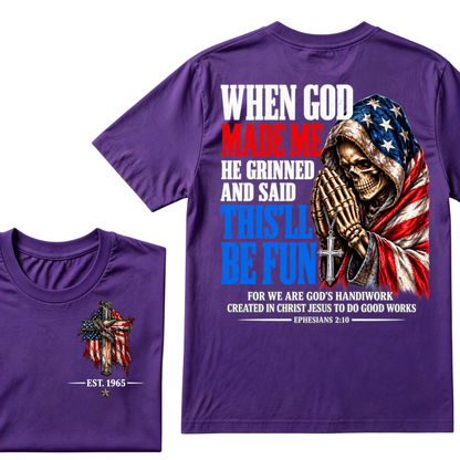 When God Made Me He Grinned And Said This'll Be Fun EST.Year American Flag Praying Skull T-Shirt, Ephesians 2:10 Christian Patriotic Graphic Tee