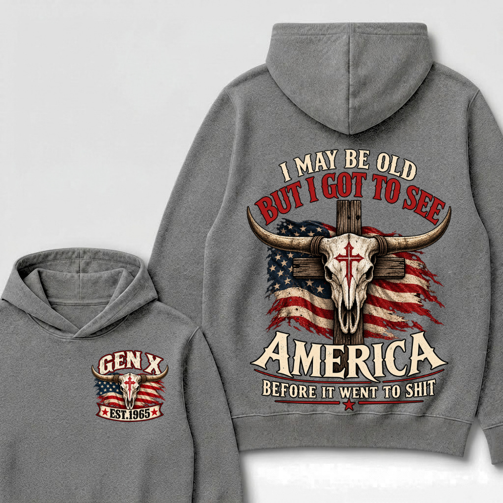 Custom Genx Year "I MAY BE OLD BUT I GOT TO SEE AMERICA" Cool Hoodie