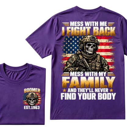 ess With Me I Fight Back Mess With My Family And They’ll Never Find Your Body Boomer Soldier Skull EST. Year T-Shirt