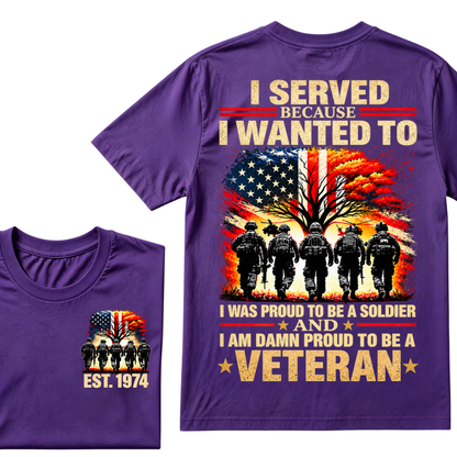 I Served Because I Wanted To I Was Proud To Be A Soldier And I Am Damn Proud To Be A Veteran American Flag Soldier EST.Year T-Shirt