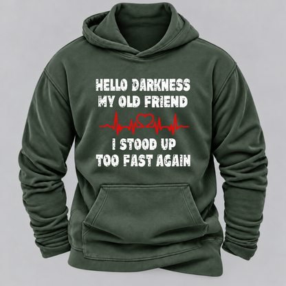 Hello Darkness My Old Friend I Stood Up Too Fast Again Funny Heartbeat Graphic Hoodie
