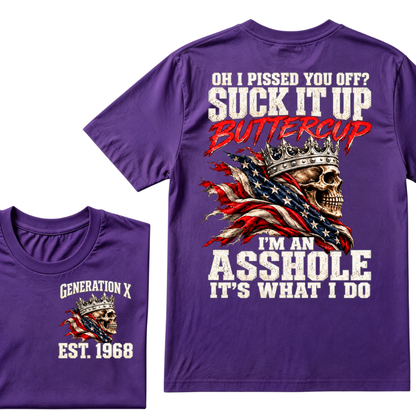 Custom EST.Year OH I PISSED YOU OFF SUCK IT UP BUTTERCUP I’M AN ASSHOLE IT’S WHAT I DO Skull Attitude Graphic Tee