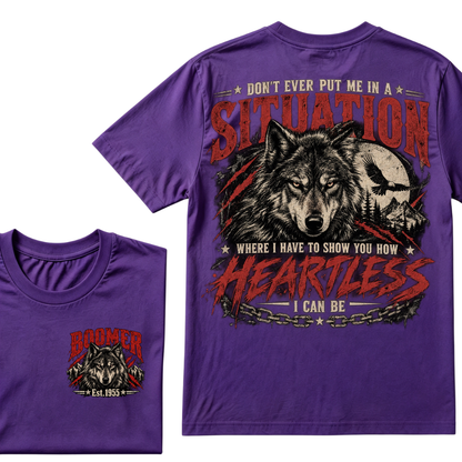 Don't Ever Put Me In A Situation Where I Have To Show You How Heartless I Can Be Wolf EST.Year Graphic Tee