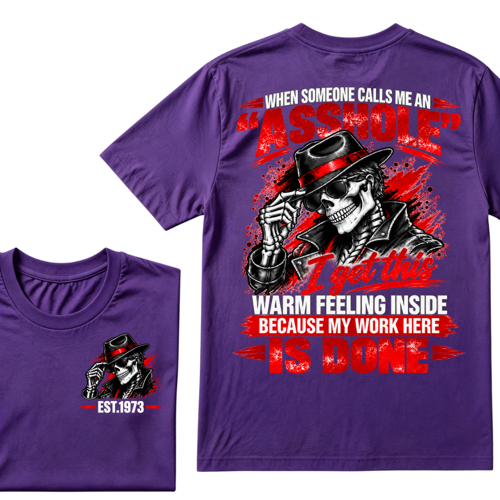 WHEN SOMEONE CALLS ME AN “ASSHOLE” I Get This Warm Feeling Inside EST.Year Fedora Skeleton Print T‑Shirt