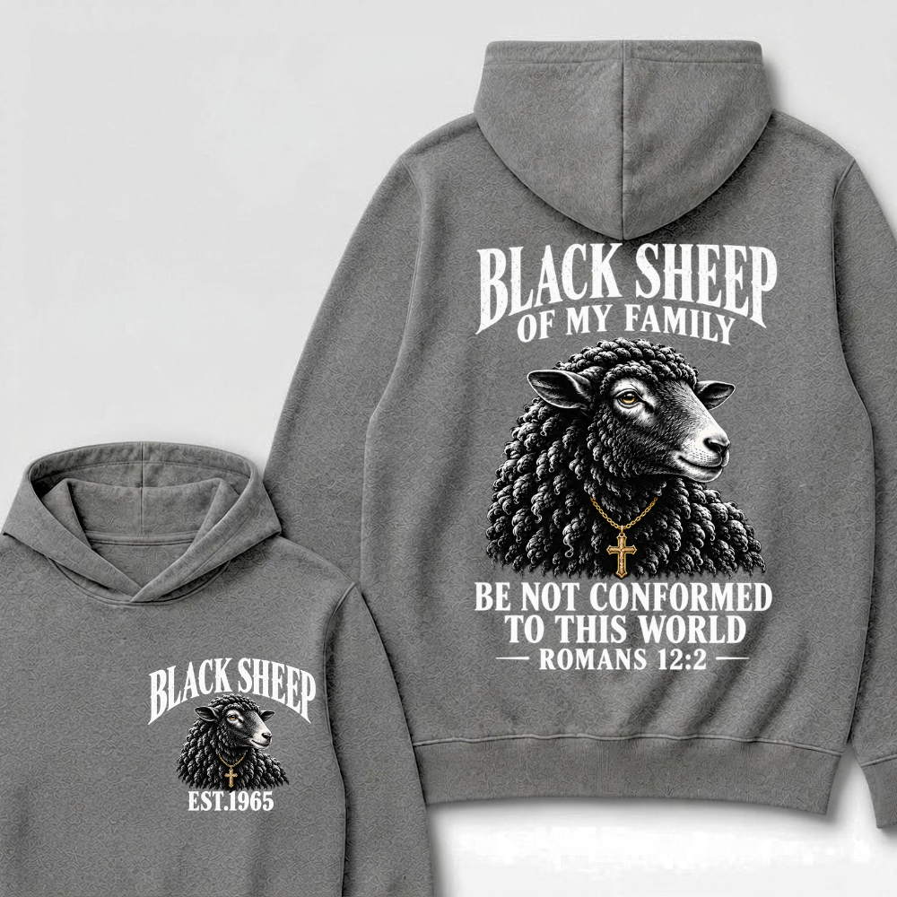 Black Sheep Of My Family Be Not Conformed To This World Romans 12:2 EST.Year Christian Sheep Hoodie