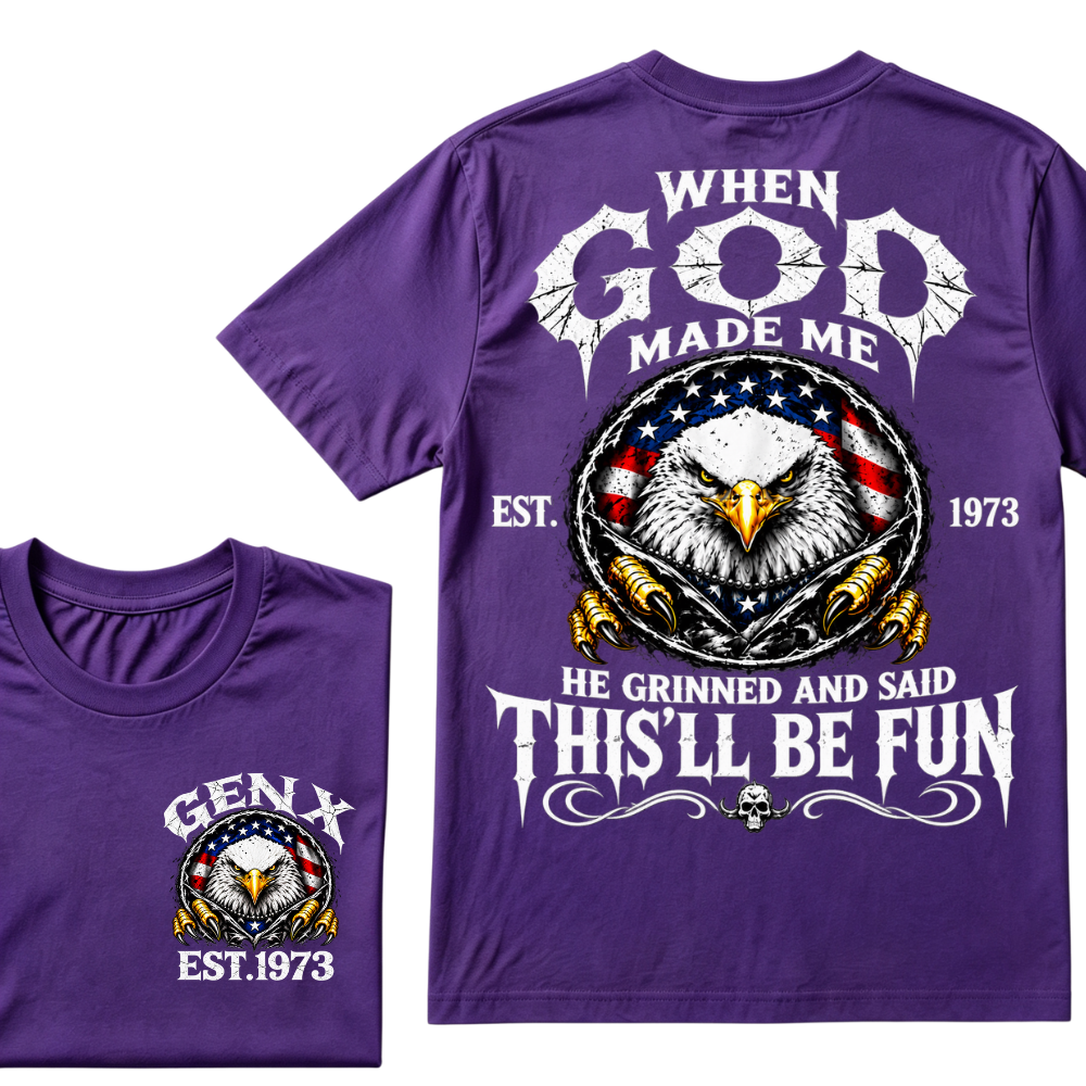 When God Made Me He Grinned And Said This'll Be Fun Gen X EST.Year Eagle American Flag T-Shirt
