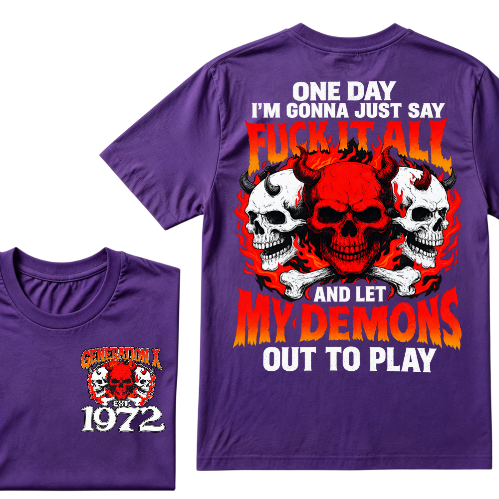 Generation X, EST. Year. One day I'm gonna just say fuck it all and let my demons out to play Tee