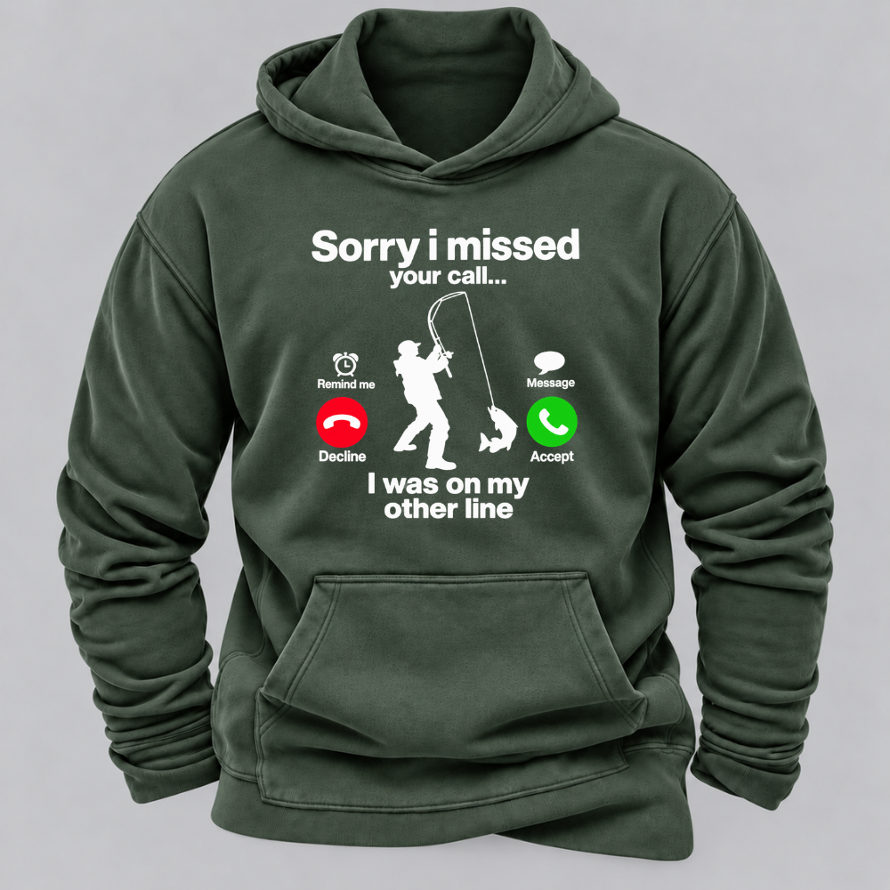 Sorry I Missed Your Call I Was On My Other Line Funny Fishing Graphic Hoodie