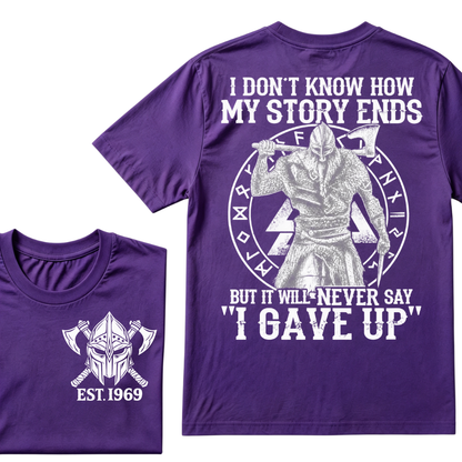 I Don't Know How My Story Ends But It Will Never Say I Gave Up Viking Warrior Rune EST. Year T-Shirt