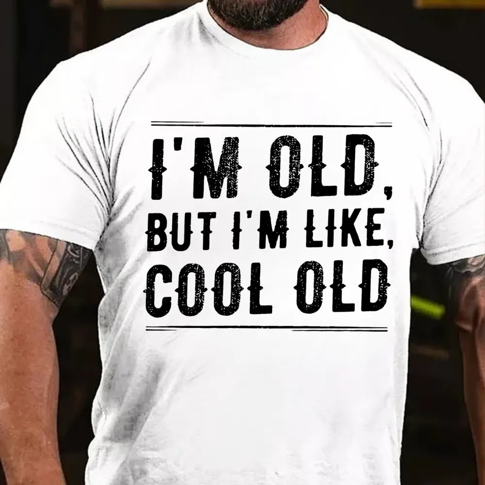 I'm Old But I'm Like Cool Old T-shirts