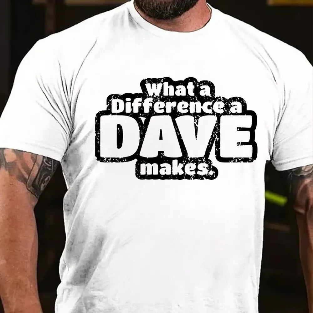What A Difference A Dave Makes T-shirts