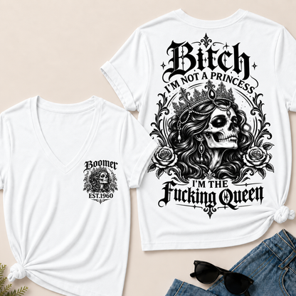 Boomer EST.Year Bitch, I'M NOT A PRINCESS — I'M THE Fucking Queen V-Neck Tee