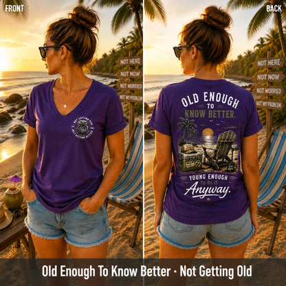 🌴 Custom Your Year Vintage Beach "Old Enough To Know Better" Life Attitude Graphic T-Shirt V-Neck T-Shirt