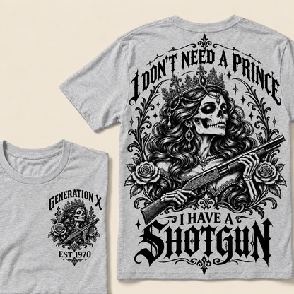 "I Don't Need A Prince I Have A Shotgun" T-Shirt, Funny Gen X Sarcastic Tee, Gothic Skull Crown Gift for Her, Western Gun Shirt
