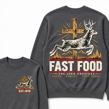 FAST FOOD – The Lord Provides | Faith, Family & Hunting Custom Year Sweatshirt