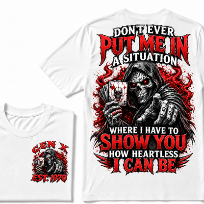 Custom Year Gen X Grim Reaper T-Shirt – “Don’t Ever Put Me in a Situation” Skull Graphic Tee