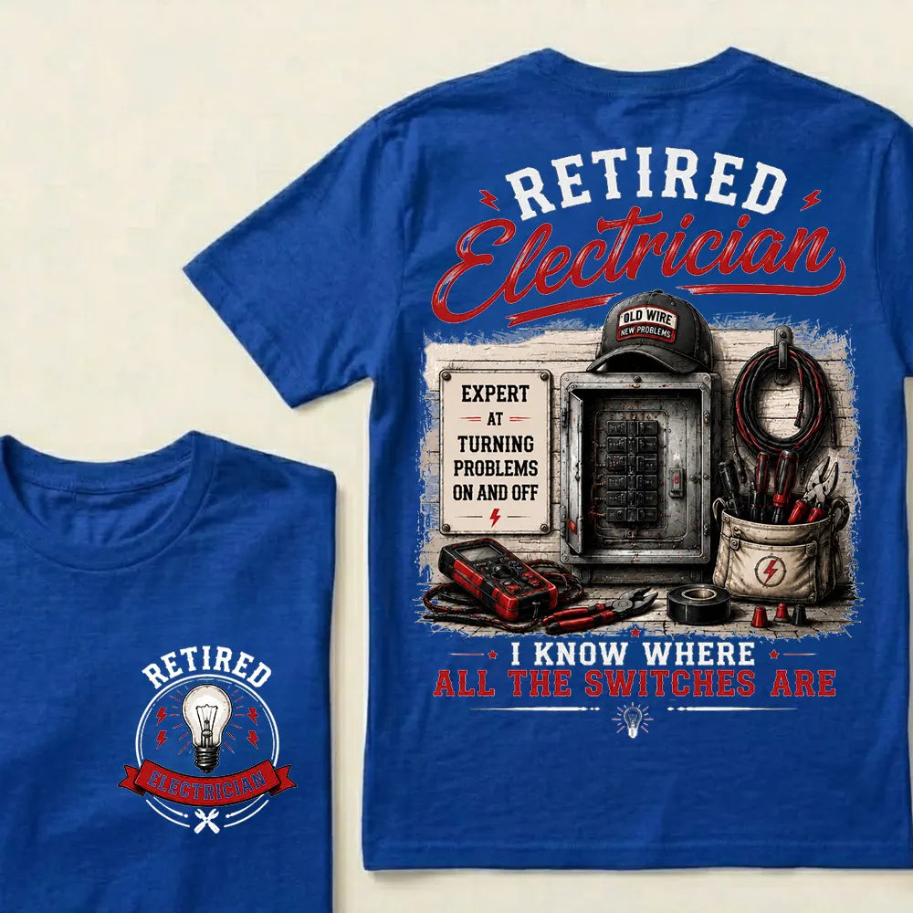 "Retired Electrician — I Know Where All The Switches Are" Crew Neck T-Shirt | Funny Electrician Retirement Tee
